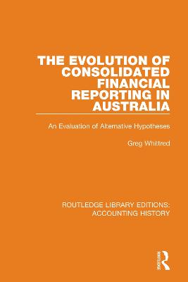 Evolution of Consolidated Financial Reporting in Australia: An Evaluation of Alternative Hypotheses