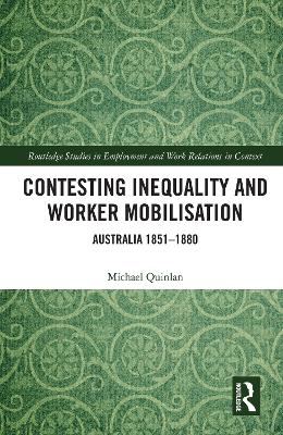 Contesting Inequality and Worker Mobilisation: Australia 1851-1880