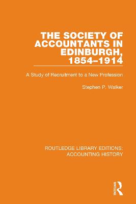 Society of Accountants in Edinburgh, 1854-1914: A Study of Recruitment to a New Profession