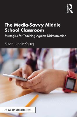Media-Savvy Middle School Classroom: Strategies for Teaching Against Disinformation