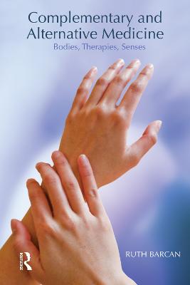 Complementary and Alternative Medicine: Bodies, Therapies, Senses
