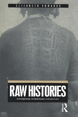 Raw Histories: Photographs, Anthropology and Museums