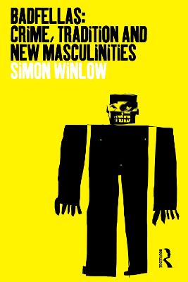 Badfellas: Crime, Tradition and New Masculinities
