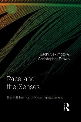 Race and the Senses: The Felt Politics of Racial Embodiment