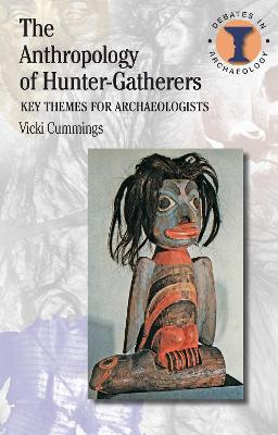 Anthropology of Hunter-Gatherers: Key Themes for Archaeologists