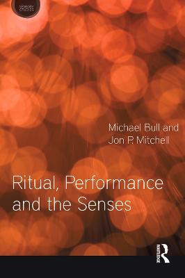 Ritual, Performance and the Senses