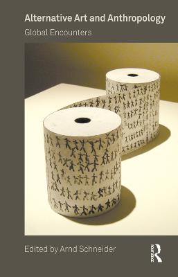 Alternative Art and Anthropology: Global Encounters