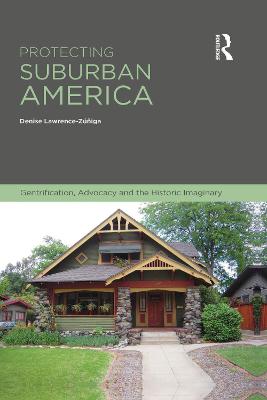 Protecting Suburban America: Gentrification, Advocacy and the Historic Imaginary
