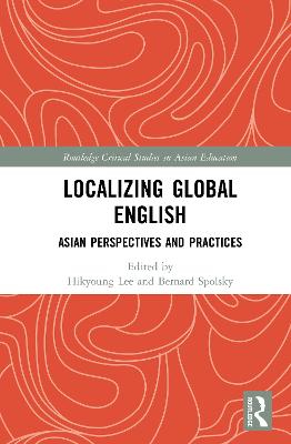 Localizing Global English: Asian Perspectives and Practices