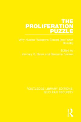 Proliferation Puzzle: Why Nuclear Weapons Spread (and What Results)