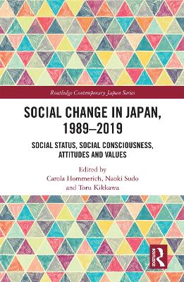 Social Change in Japan, 1989-2019: Social Status, Social Consciousness, Attitudes and Values