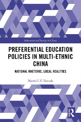 Preferential Education Policies in Multi-ethnic China: National Rhetoric, Local Realities