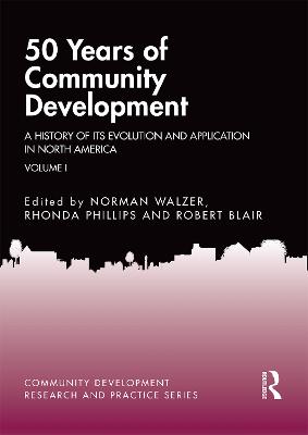 50 Years of Community Development Vol I: A History of its Evolution and Application in North America
