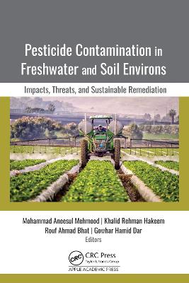 Pesticide Contamination in Freshwater and Soil Environs: Impacts, Threats, and Sustainable Remediation