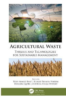 Agricultural Waste: Threats and Technologies for Sustainable Management