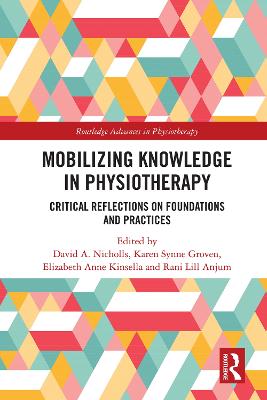 Mobilizing Knowledge in Physiotherapy: Critical Reflections on Foundations and Practices