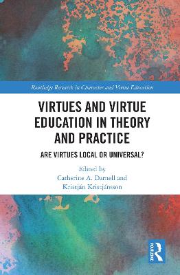 Virtues and Virtue Education in Theory and Practice: Are Virtues Local or Universal?