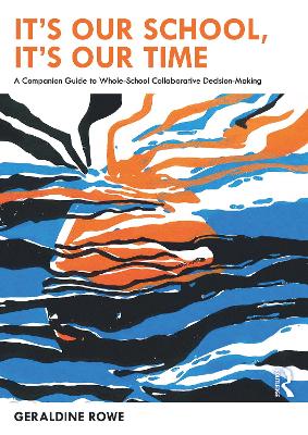 It's Our School, It's Our Time: A Companion Guide to Whole-School Collaborative Decision-Making