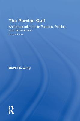 Persian Gulf: An Introduction To Its Peoples, Politics, And Economics