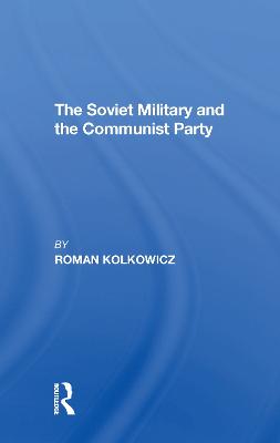 Soviet Military And The Communist Party