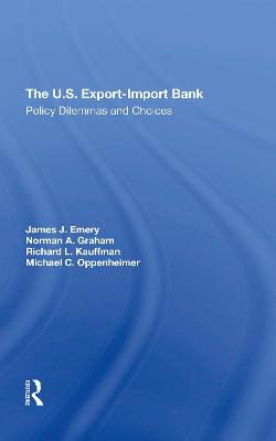 U.s. Export-import Bank: Policy Dilemmas And Choices