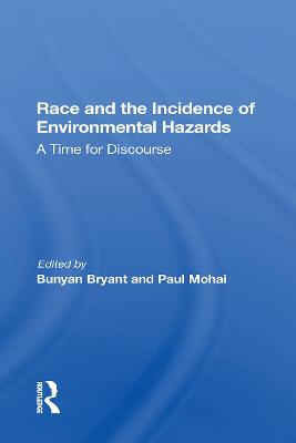 Race And The Incidence Of Environmental Hazards: A Time For Discourse