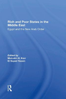 Rich And Poor States In The Middle East: Egypt And The New Arab Order