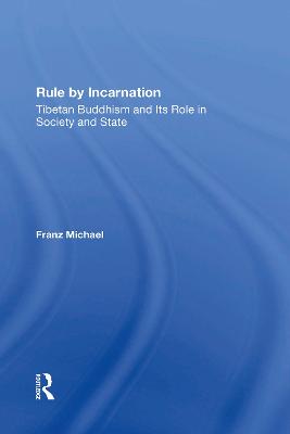Rule By Incarnation: Tibetan Buddhism And Its Role In Society And State