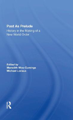 Past As Prelude: History In The Making Of A New World Order