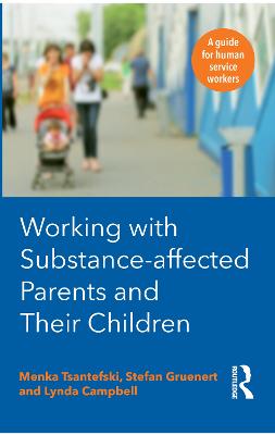 Working with Substance-Affected Parents and their Children: A guide for human service workers