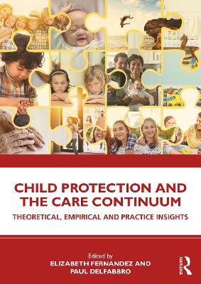 Child Protection and the Care Continuum: Theoretical, Empirical and Practice Insights