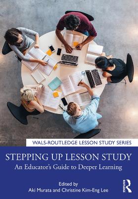 Stepping up Lesson Study: An Educator's Guide to Deeper Learning