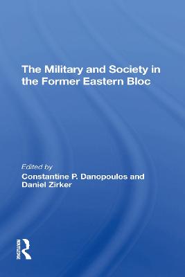 Military And Society In The Former Eastern Bloc