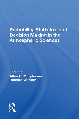 Probability, Statistics, And Decision Making In The Atmospheric Sciences