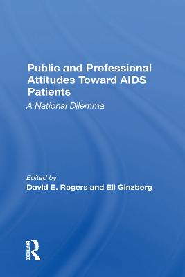 Public And Professional Attitudes Toward Aids Patients: A National Dilemma