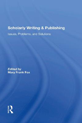 Scholarly Writing And Publishing: Issues, Problems, And Solutions