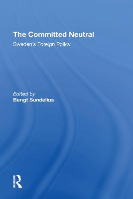 Committed Neutral: Sweden's Foreign Policy