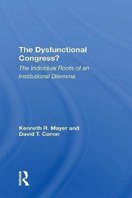 Dysfunctional Congress?: The Individual Roots Of An Institutional Dilemma