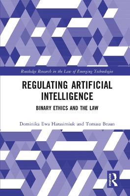 Regulating Artificial Intelligence: Binary Ethics and the Law