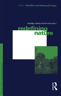 Redefining Nature: Ecology, Culture and Domestication