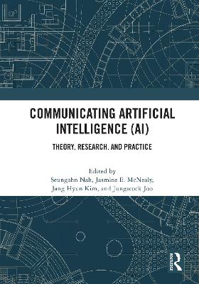 Communicating Artificial Intelligence (AI): Theory, Research, and Practice