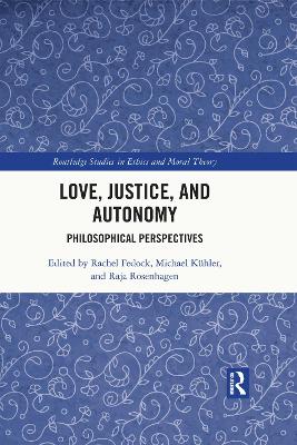 Love, Justice, and Autonomy: Philosophical Perspectives
