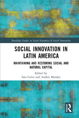 Social Innovation in Latin America: Maintaining and Restoring Social and Natural Capital