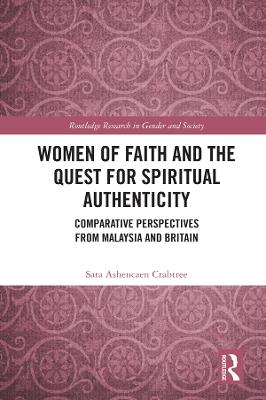 Women of Faith and the Quest for Spiritual Authenticity: Comparative Perspectives from Malaysia and Britain