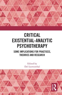 Critical Existential-Analytic Psychotherapy: Some Implications for Practices, Theories and Research
