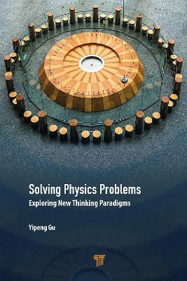 Solving Physics Problems: Exploring New Thinking Paradigms