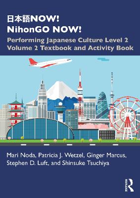 ???NOW! NihonGO NOW!: Performing Japanese Culture - Level 2 Volume 2 Textbook and Activity Book