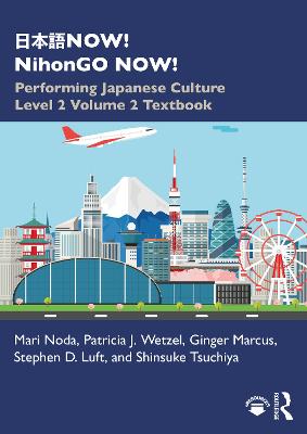 ???NOW! NihonGO NOW!: Performing Japanese Culture - Level 2 Volume 2 Textbook