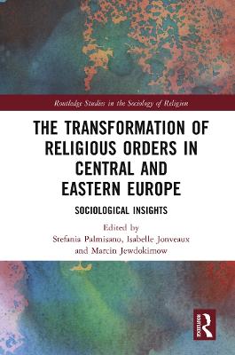Transformation of Religious Orders in Central and Eastern Europe: Sociological Insights