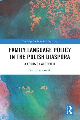 Family Language Policy in the Polish Diaspora: A Focus on Australia